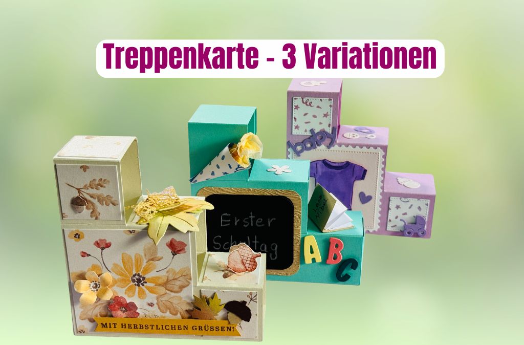Treppenkarte basteln – eine Form, 3 Ideen