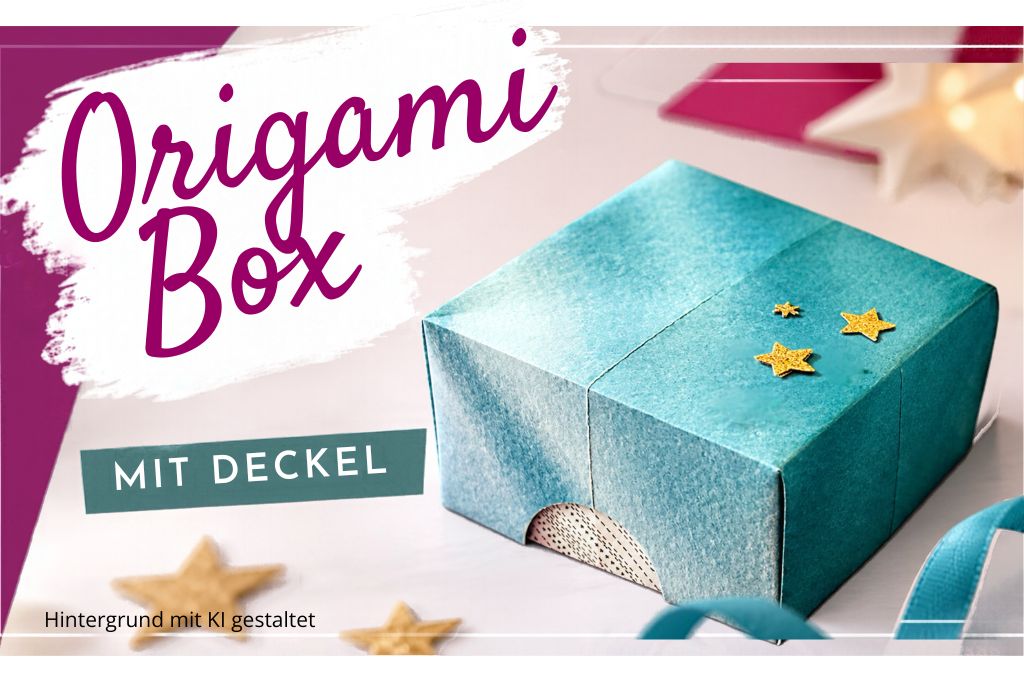 Geschenkbox mit Deckel basteln, eine Origami-Faltung